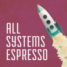 All Systems Espresso 🚀